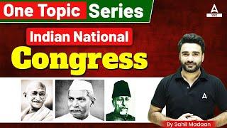 Indian National Congress | GK GS for all Competitive Exams By Sahil Madaan