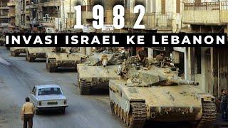 Sejarah Invasi Israel Ke Lebanon 1982