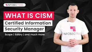 What is CISM ? | Scope of CISM | Salary Paid for CISM | CISM Training Course | InfosecTrain