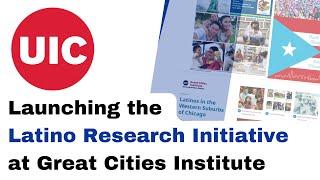 Launching of the Latino Initiative at Great Cities Institute