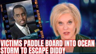 DIDDY ON TRIAL: VICTIMS PADDLE BOARD INTO OCEAN STORM TO ESCAPE COMBS