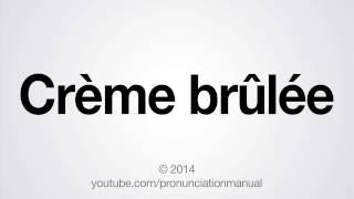 How to Pronounce Crème brûlée