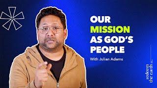 Our Mission as God's People - Julian C Adams