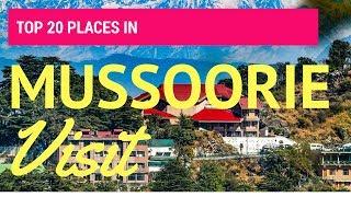 TOP 20 PLACES IN MUSSOORIE TO VISIT