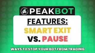 PeakBot Automated Trading Features: Smart Exit vs. Pause