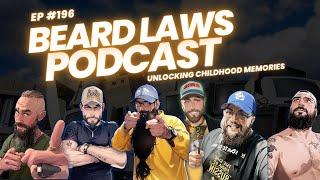 Unlocking Childhood Memories | Beard Laws Podcast Episode 196