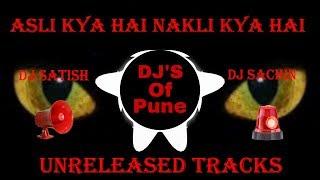 Asli Kya Hai Nakli Kya Hai Competition Mix Dj Satish And Sachin Unreleased Tracks