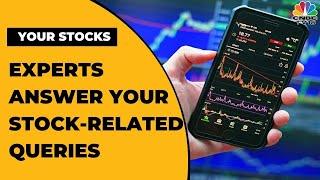 Market Experts Shahina Mukadam & Kush Bohra Answer Your Stock Related Queries | Your Stocks