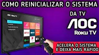 COMO REINICIALIZAR O SISTEMA DA TV AOC ROKU SEM TIRAR DA TOMADA | 2024