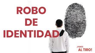 Robo de identidad; criminales abren cuentas bancarias a tu nombre - ¡Ponte al tiro! Cap. 08