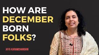 How are December born folks? Born in the month of December-Astro Numerologist-Jaya Karamchandani