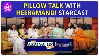 Heeramandi Cast Interview | Who Among Us | Bonus Episode | ENT LIVE