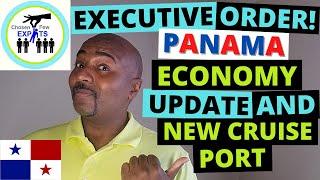 PANAMA EXECUTIVE ORDER - Panama Economy - New Panama Cruise Port | Moving to Panama - Live in Panama