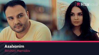 Ibrohim Hamidov - Asalxonim | Иброхим Хамидов - Асалхоним