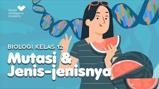 BIOLOGI Kelas 12 - Mutasi dan Jenis-jenisnya | GIA Academy