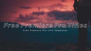 Best Free Premiere Pro Title Templates