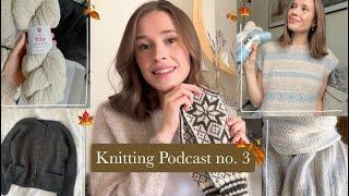 Knitting Podcast No. 3 | KnitsByWilma