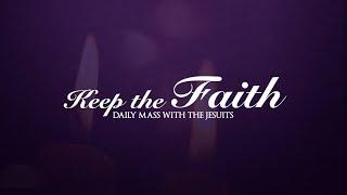 KEEP THE FAITH: Daily Mass with the Jesuits | 23 Dec 24 | Monday of the Fourth Week of Advent