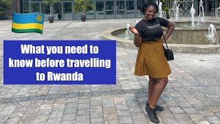 Important Things to know BEFORE travelling to Rwanda 