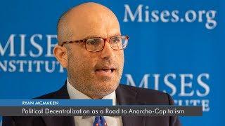 Political Decentralization as a Road to Anarcho-Capitalism | Ryan McMaken