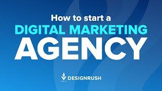 How To Start a Digital Marketing Agency I DesignRush Trends