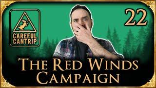 Episode 22: "Blight & Betrayal" | The Red Winds Campaign | Careful Cantrip | D&D Actual Play Series