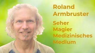 Wer bin ich? 50 Sek. Roland Armbruster Seher, Magier und Medizinisches Medium aus Basel!