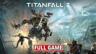 Titanfall 2 Full Gameplay Walkthrough No Commentary