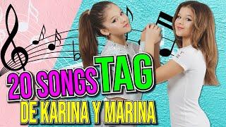  TAG de las 20 CANCIONES o 20 SONGS TAG de KARINA Y MARINA  NUESTRAS MEJORES CANCIONES MÁS TOP