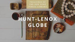 Exclusive Look at the Treasures of The New York Public Library with NYPL Curators (Hunt-Lenox Globe)