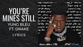 Yung Bleu - You're Mines Still ft. Drake (LYRICS)