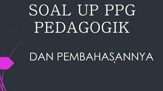 LATIHAN SOAL UP PPG MATERI PEDAGOGIK part 1