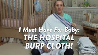 One Must Have For Baby: The Hospital Burp Cloth! | CloudMom