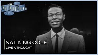 Nat King Cole Performs Give A Thought | The Nat King Cole Show