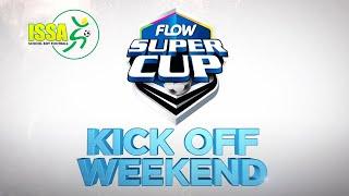 Flow- Super Cup Kick off Weekend 2017