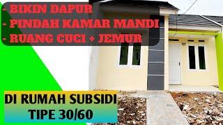 BIKIN DAPUR + PINDAH KAMAR MANDI + BIKIN RUANG CUCI & JEMUR ! RUMAH SUBSIDI TIPE 30/60