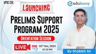 UPSC Prelims 2025: Launching Prelims Support Program 2025 | Orientation Session | Edukemy IAS #upsc