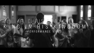 "King In His Kingdom" (Music Video) by Chris Bray