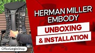 Herman Miller Embody Unboxing and Installation Guide - OfficeLogixShop