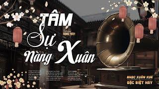 Tâm Sự Nàng Xuân, Xuân Này Con Không Về - LK Nhạc Xuân Hải Ngoại Xưa Hay Nhất Công Tuấn Cực Quấn