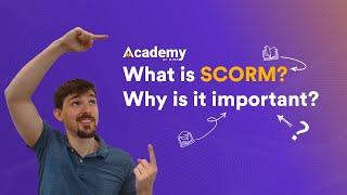 What is SCORM and Why is it important? | Academy Of Mine LMS