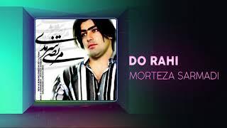 Morteza Sarmadi - Do Rahi | OFFICIAL TRACK مرتضی سرمدی - دو راهی