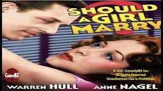 Should a Girl Marry (1939) | Full Movie | Anne Nagel | Warren Hull | Mayo Methot