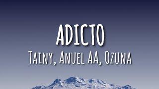 Tainy, Anuel AA, Ozuna - Adicto (Letra/Lyrics)