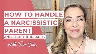 How to Handle a Narcissistic Parent - Terri Cole