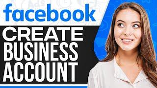 How To Create Business Account On Facebook 2024 (Facebook Business Account)
