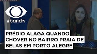 Prédio alaga quando chover no bairro Praia de Belas em Porto Alegre