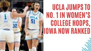 New Rankings for Women's College Basketball as UCLA Vaults to the Top & Iowa Ranked for the 1st Time