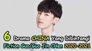 6 Drama China yang Dibintangi Guo Jun Chen 2020-2021