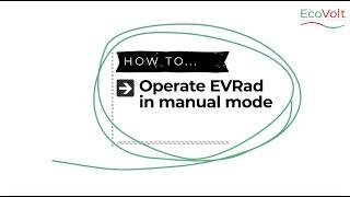 How to operate EVRad in manual mode